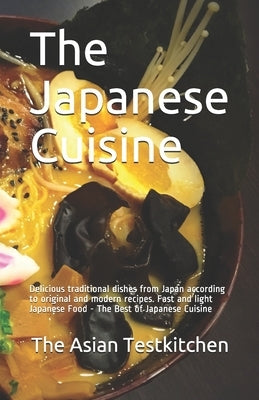 The Japanese Cuisine: Delicious traditional dishes from Japan according to original and modern recipes. Fast and light Japanese Food - The B by Tanaka, Sakura