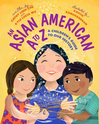 A is for Asian American: A Children's Guide to Asian American History by Linh Che, Cathy