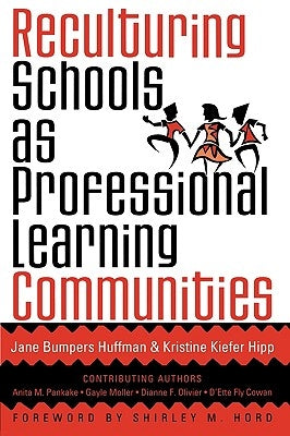 Reculturing Schools as Professional Learning Communities by Huffman, Jane Bumpers