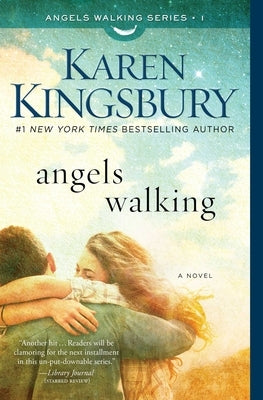 Angels Walking: A Novelvolume 1 by Kingsbury, Karen