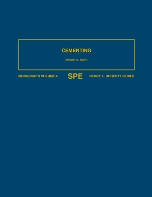 Cementing: Monograph 4 by Smith, D. K.