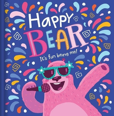 Happy Bear: It's Fun Being Me! by Igloobooks