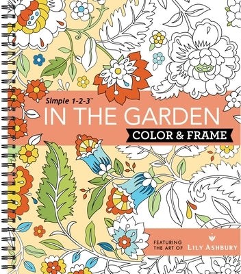 Color & Frame - In the Garden (Adult Coloring Book) by New Seasons