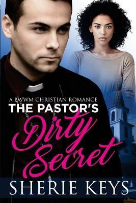 The Pastor's Dirty Secret by Keys, Sherie