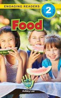 Food: I Can Help Save Earth (Engaging Readers, Level 2) by Lee, Ashley