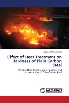 Effect of Heat Treatment on Hardness of Plain Carbon Steel by Priyadarshini, Saigeeta