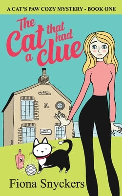 The Cat That Had a Clue: The Cat's Paw Cozy Mysteries - Book 1 by Snyckers, Fiona