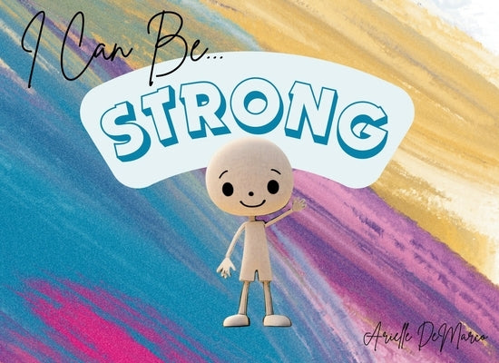 I Can Be Strong by DeMarco, Arielle