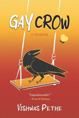 Gay Crow: A Memoir by Pethe, Vishwas