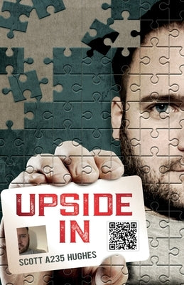 Upside In: An Interactive Introspective by Hughes, Scott