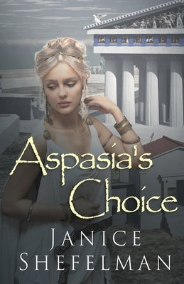 Aspasia's Choice by Shefelman, Janice