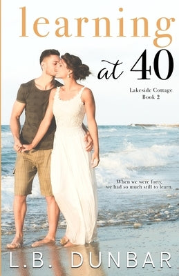 Learning at 40 by Dunbar, L. B.