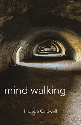 Mind Walking by Caldwell, Phoebe