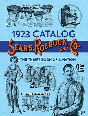 1923 Catalog Sears, Roebuck and Co.: The Thrift Book of a Nation by Sears Roebuck and Co