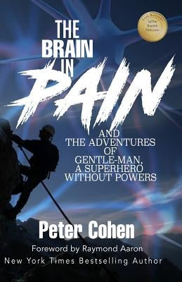 The Brain in Pain: The Adventures of Gentle-Man, A Superhero Without Powers by Aaron, Raymond