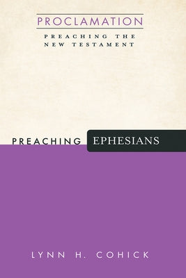 Preaching Ephesians by Cohick, Lynn H.