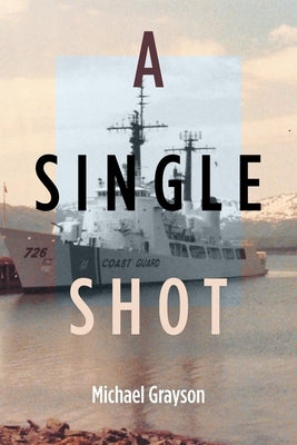 A Single Shot by Grayson, Michael D.