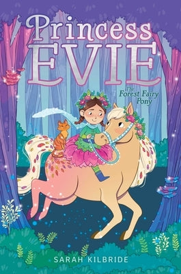 The Forest Fairy Pony by Kilbride, Sarah