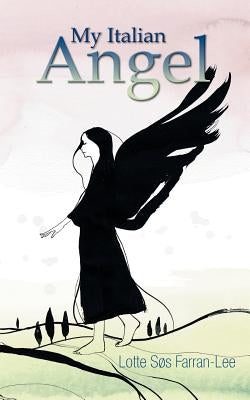 My Italian Angel by Farran-Lee, Lotte Søs