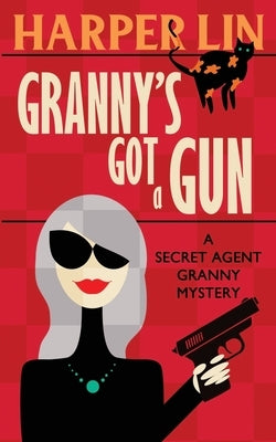 Granny's Got a Gun by Lin, Harper