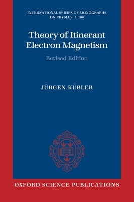 Theory of Itinerant Electron Magnetism by Kübler, Jürgen