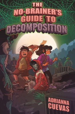 No Brainer's Guide to Decomposition by Cuevas, Adrianna