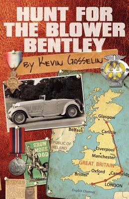 Hunt for the Blower Bentley by Gosselin, Kevin