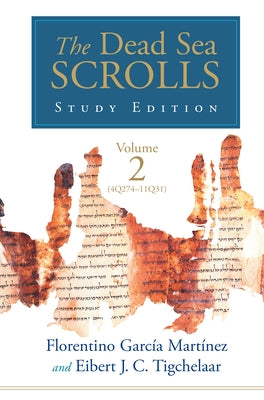 The Dead Sea Scrolls Study Edition, vol. 2 (4Q273-11Q31) by García Martínez, Florentino