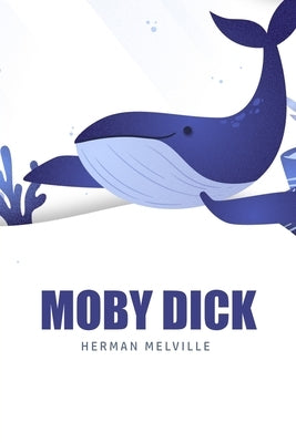 Moby Dick or, The Whale by Melville, Herman