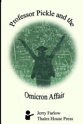 Professor Pickle and the Omicron Affair by Farlow, Jerry