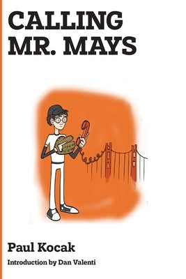 Calling Mr. Mays by Kocak, Paul
