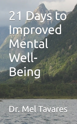 21 Days to Improved Mental Well-Being by Tavares, Mel
