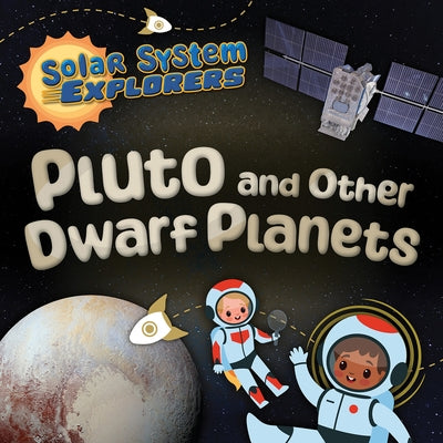 Pluto and Other Dwarf Planets by Mather, Charis