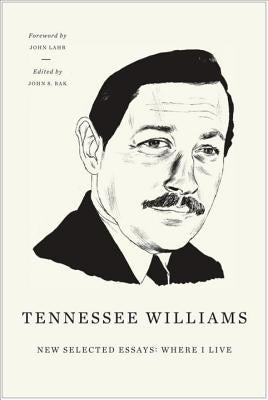 New Selected Essays: Where I Live by Williams, Tennessee