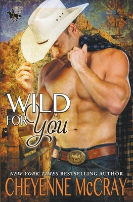 Wild for You by McCray, Cheyenne