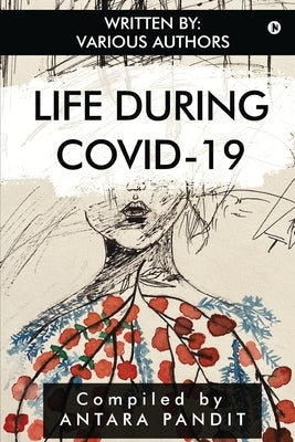 Life During COVID-19 by Antara Pandit