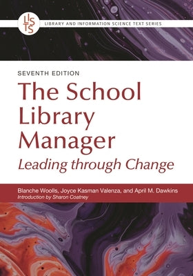 The School Library Manager: Leading Through Change by Woolls, Blanche