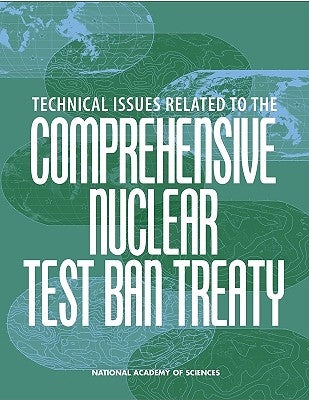Technical Issues Related to the Comprehensive Nuclear Test Ban Treaty by National Academy of Sciences