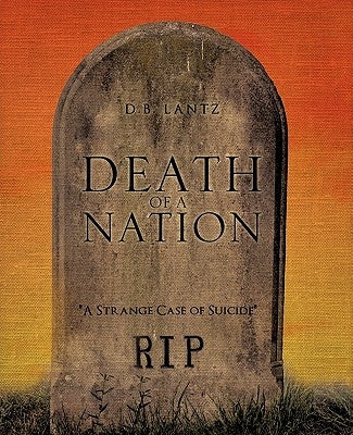 Death of A Nation by Lantz, D. B.