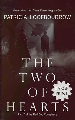 The Two of Hearts: Part 7 of the Red Dog Conspiracy by Loofbourrow