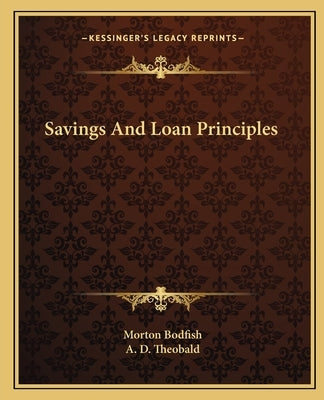 Savings And Loan Principles by Bodfish, Morton