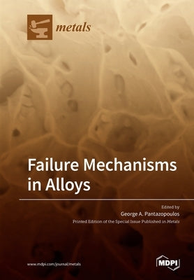 Failure Mechanisms in Alloys by Pantazopoulos, George A.