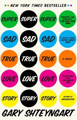 Super Sad True Love Story by Shteyngart, Gary