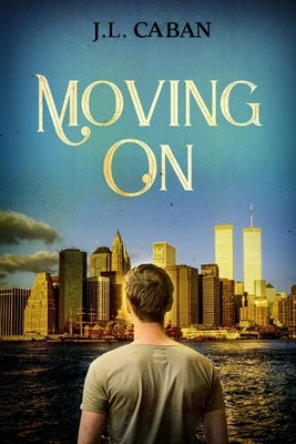 Moving On by Caban, J. L.