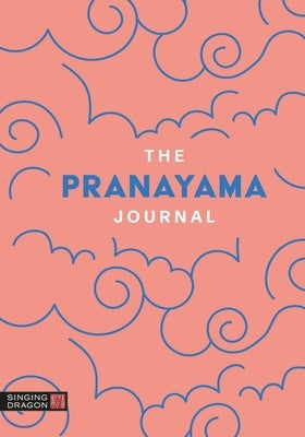 The Pranayama Journal by Dragon, Singing