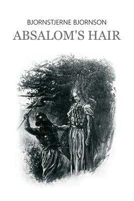 Absalom's Hair by Bjornson, Bjornstjerne