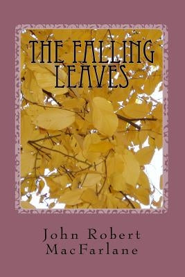 The Falling Leaves by MacFarlane, John Robert
