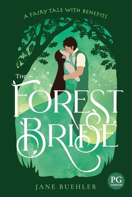 The Forest Bride PG: A Fairy Tale with Benefits by Buehler, Jane