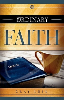 Ordinary Faith by Lein, Clay