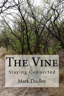 The Vine by Dudley, Mark